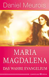 E-Book (epub) Maria Magdalena  das wahre Evangelium von Daniel Meurois