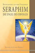 E-Book (epub) Seraphim - Die Engel des Erfolges von Elisabeth Clare Prophet