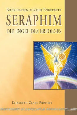 E-Book (epub) Seraphim - Die Engel des Erfolges von Elisabeth Clare Prophet