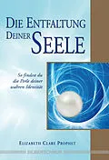 E-Book (epub) Die Entfaltung deiner Seele von Elizabeth C Prophet