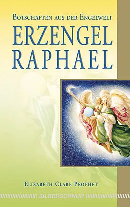 E-Book (epub) Erzengel Raphael von Elizabeth Clare Prophet