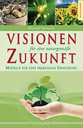 E-Book (epub) Visionen für eine naturgemäße Zukunft von Helmut Hüsgen