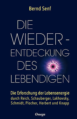 E-Book (epub) Die Wiederentdeckung des Lebendigen von Bernd Senf