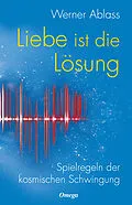E-Book (epub) Liebe ist die Lösung von Werner Ablass