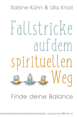 E-Book (epub) Fallstricke auf dem spirituellen Weg von Sabine Kühn, Ulla Knoll