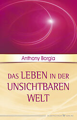E-Book (epub) Das Leben in der unsichtbaren Welt von Anthony Borgia