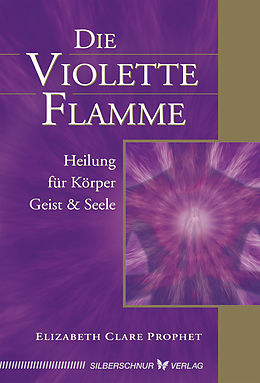 E-Book (epub) Die violette Flamme von Elizabeth Clare Prophet
