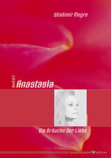 E-Book (epub) Anastasia - Die Bräuche der Liebe von Wladimir Megre