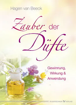 E-Book (epub) Zauber der Düfte von Hagen van Beeck