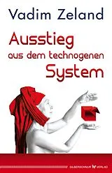 E-Book (epub) Ausstieg aus dem technogenen System von Vadim Zeland