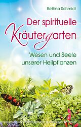 E-Book (epub) Der spirituelle Kräutergarten von Bettina Schmidt
