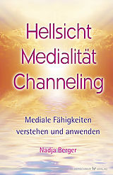 E-Book (epub) Hellsicht, Medialität, Channeling von Nadja Berger