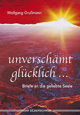 E-Book (epub) Unverschämt glücklich... von Wolfgang Grussmann