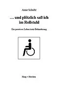 E-Book (epub) ... und plötzlich saß ich im Rollstuhl von Anne Schultz
