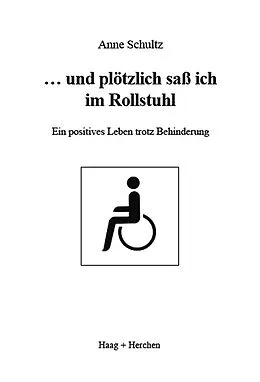 E-Book (epub) ... und plötzlich saß ich im Rollstuhl von Anne Schultz