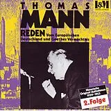 Audio CD (CD/SACD) Reden: Vom Europäischen Deutschland und Goethes Vermächtnis von Thomas Mann
