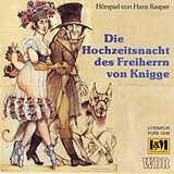 Audio CD (CD/SACD) Die Hochzeitsnacht des Freiherrn von Knigge von Hans Kasper