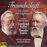 Audio CD (CD/SACD) Freundschaft als Lebens- und Schaffensquell von Gottfried Keller, Theodor Storm