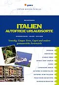 E-Book (pdf) Italien  Autofreie Urlaubsorte von Stefan & Sumeeta Hasenbichler, Gerald Majer, Claudia Willner