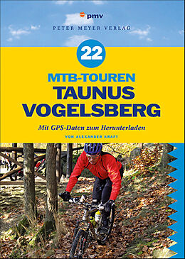 Kartonierter Einband 22 MTB-Touren Taunus Vogelsberg von Alexander Kraft