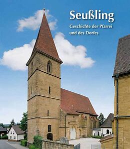 Fester Einband Seußling  Geschichte der Pfarrei und des Dorfes von Alfons Neudecker, Elisabeth Schubert, Heinrich Schubert