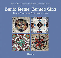 Kartonierter Einband Bunte Steine, buntes Glas von Birte Gaethke, Manuela Junghölter, Ulrike Looft-Gaude