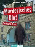 E-Book (epub) Mörderisches Blut von Kathinka Wantula