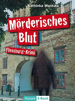E-Book (epub) Mörderisches Blut von Kathinka Wantula