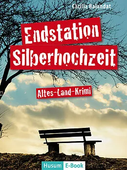 E-Book (epub) Endstation Silberhochzeit von Cäcilia Balandat