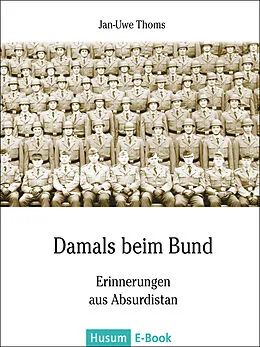E-Book (epub) Damals beim Bund von Jan-Uwe Thoms