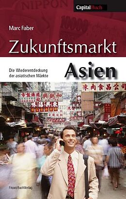 Fester Einband Zukunftsmarkt Asien von Marc Faber