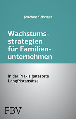 Kartonierter Einband Wachstumsstrategien für Familienunternehmen von Joachim Schwass