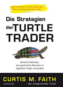 Kartonierter Einband Die Strategien der Turtle Trader von Curtis M. Faith