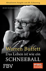 Kartonierter Einband Warren Buffett - Das Leben ist wie ein Schneeball von Alice Schroeder