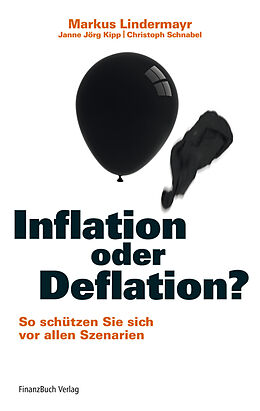 Fester Einband Inflation oder Deflation? von Markus Lindermayr, Janne Jörg Kipp, Christoph Schnabel