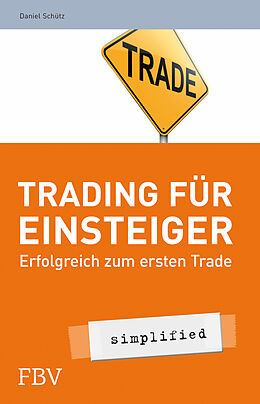 Kartonierter Einband Trading für Einsteiger - simplified von Daniel Schütz