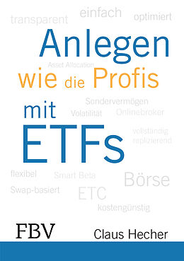 Fester Einband Anlegen wie die Profis mit ETFs von Claus Hecher