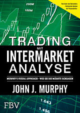 Fester Einband Trading mit Intermarket-Analyse von John J. Murphy