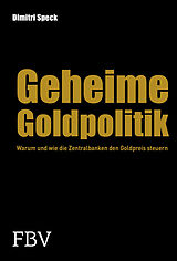Fester Einband Geheime Goldpolitik von Dimitri Speck