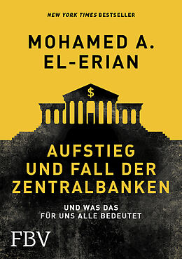Fester Einband Aufstieg und Fall der Zentralbanken von Mohamed El-Erian