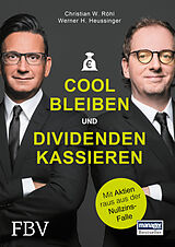 Fester Einband Cool bleiben und Dividenden kassieren von Werner H. Heussinger, Christian W. Röhl