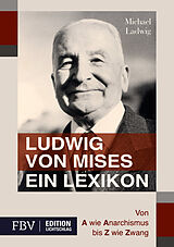 Fester Einband Ludwig von Mises - Ein Lexikon von Michael Ladwig