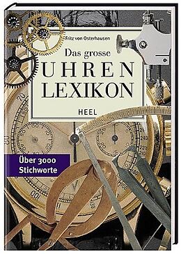Fester Einband Das große Uhren Lexikon von Fritz von Osterhausen