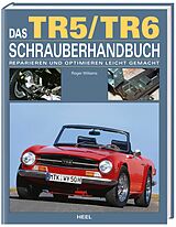 Fester Einband Das Triumph TR5 / TR6 Schrauberhandbuch von Roger Williams, Roger Williams