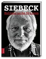Fester Einband Siebeck. Kulinarische Skizzen von Wolfram Siebeck