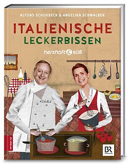 Fester Einband Herzhaft & süss - Italienische Leckerbissen von Alfons Schuhbeck, Angelika Schwalber