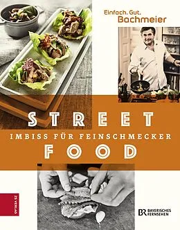 E-Book (epub) Einfach. Gut. Bachmeier. Streetfood von Hans Jörg Bachmeier