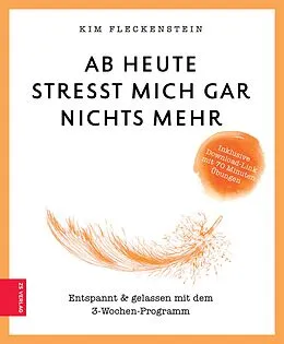 E-Book (epub) Ab heute stresst mich gar nichts mehr von Kim Fleckenstein