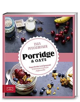 Fester Einband Just Delicious  Porridge &amp; Oats von Inga Pfannebecker
