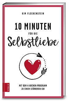 Fester Einband 10 Minuten für die Selbstliebe von Kim Fleckenstein
